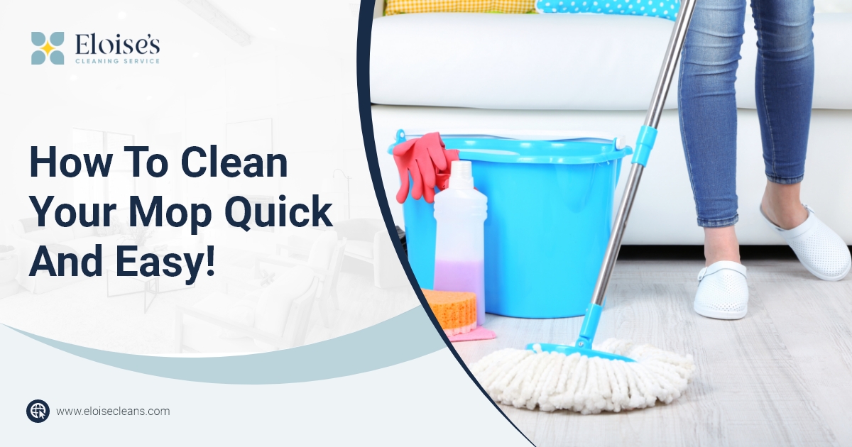 How To Clean Your Mop Quick And Easy! Eloise's Cleaning Services