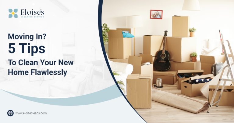 https://www.eloisecleans.com/wp-content/uploads/2023/11/Eloises-Cleaning-Service_Moving-In-5-Tips-To-Clean-Your-New-Home-Flawlessly-768x403.jpg