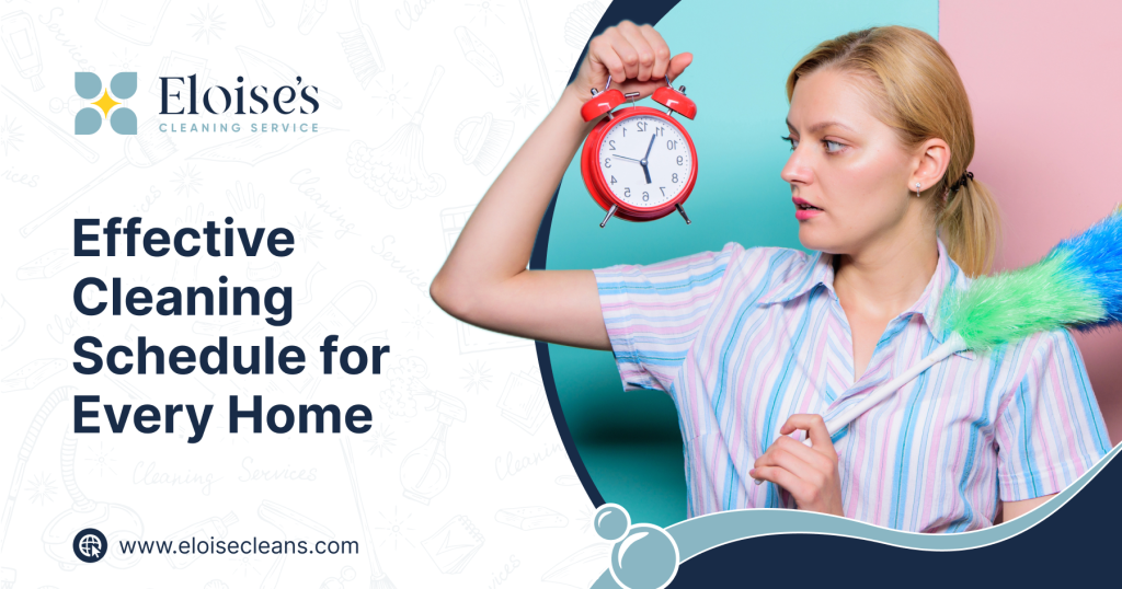 Effective Cleaning Schedule for Every Home